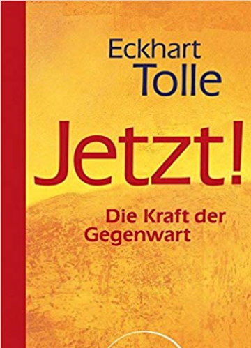 Jetzt! Die Kraft der Gegenwart